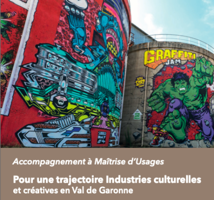 POUR UNE TRAJECTOIRE DES INDUSTRIES CULTURELLES ET CRÉATIVES EN VAL DE GARONNE (47)